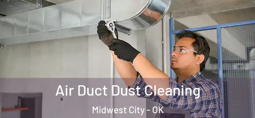  Air Duct Dust Cleaning Midwest City - OK