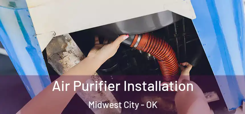  Air Purifier Installation Midwest City - OK