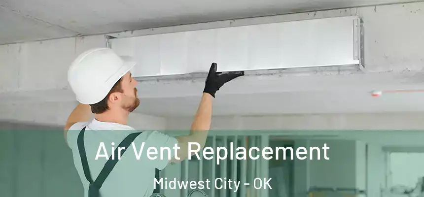 Air Vent Replacement Midwest City - OK
