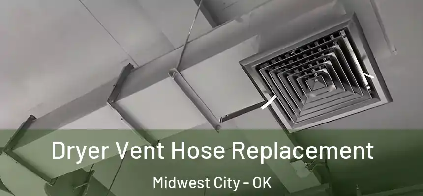 Dryer Vent Hose Replacement Midwest City - OK