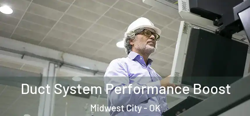 Duct System Performance Boost Midwest City - OK