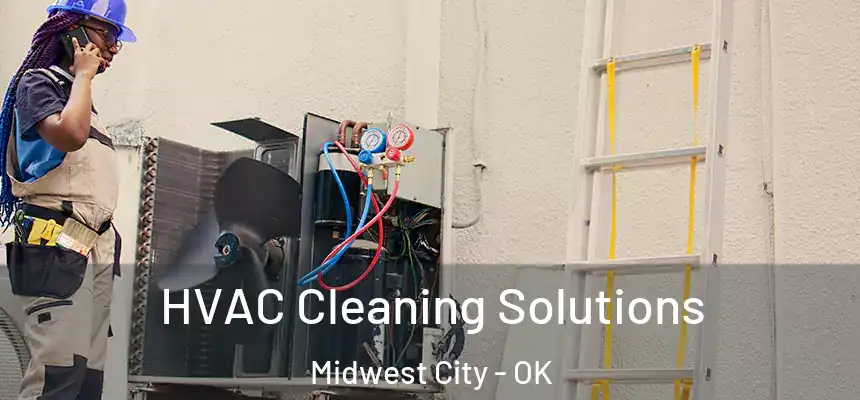  HVAC Cleaning Solutions Midwest City - OK