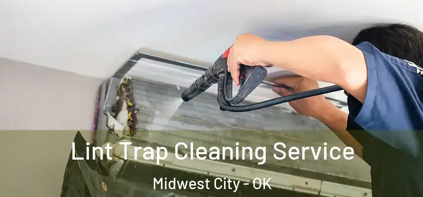  Lint Trap Cleaning Service Midwest City - OK