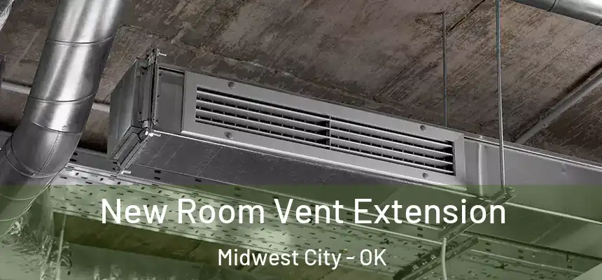 New Room Vent Extension Midwest City - OK