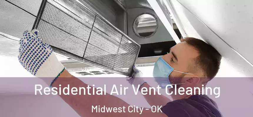  Residential Air Vent Cleaning Midwest City - OK