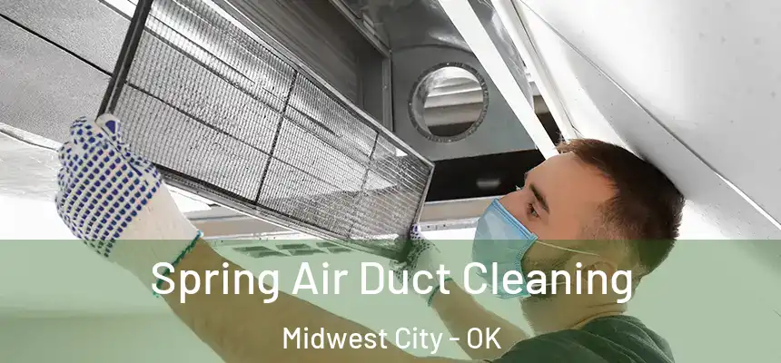Spring Air Duct Cleaning Midwest City - OK