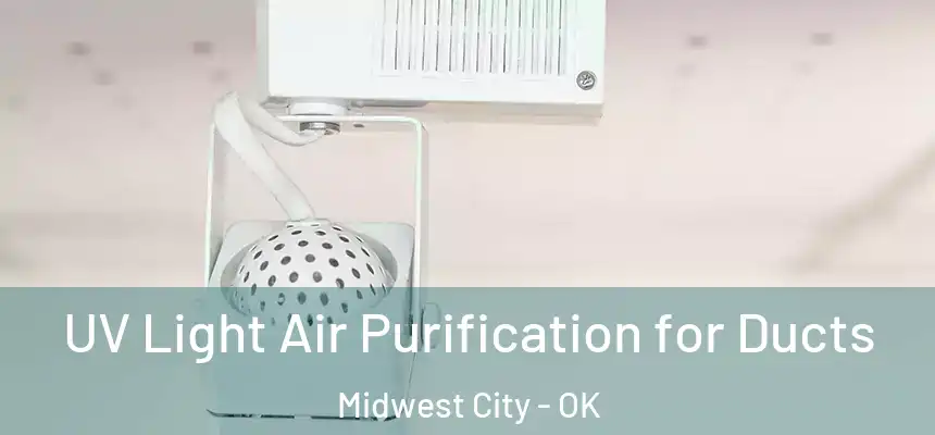  UV Light Air Purification for Ducts Midwest City - OK